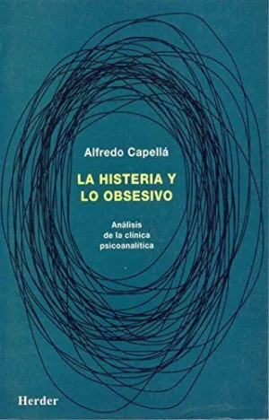 LA HISTERIA Y LO OBSESIVO: ANÁLISIS DE LA CLÍNICA PSICOANALÍTICA