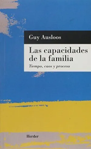 LAS CAPACIDADES DE LA FAMILIA: TIEMPO, CAOS Y PROCESO