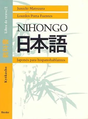 NIHONGO 2. JAPONÉS PARA HISPANOHABLANTES: KYOKASHO. LIBRO DE TEXTO