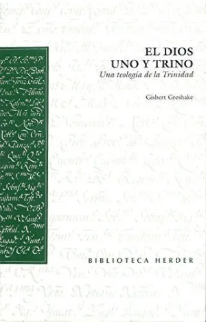 EL DIOS UNO Y TRINO: UNA TEOLOGÍA DE LA TRINIDAD