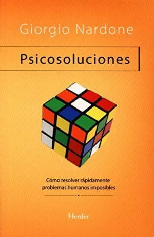 PSICOSOLUCIONES: CÓMO RESOLVER RÁPIDAMENTE PROBLEMAS HUMANOS IMPOSIBLES