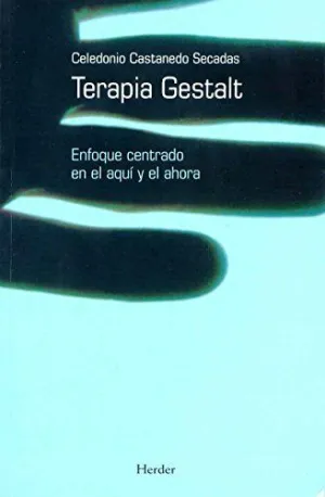 TERAPIA GESTALT: ENFOQUE CENTRADO EN EL AQUÍ Y AHORA