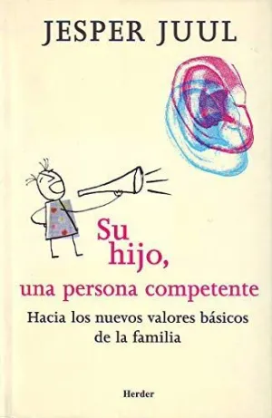 SU HIJO, UNA PERSONA COMPETENTE: HACIA LOS NUEVOS VALORES BÁSICOS DE LA FAMILIA