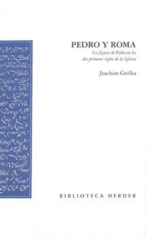 PEDRO Y ROMA: LA FIGURA DE PEDRO EN LOS DOS PRIMEROS SIGLOS DE LA IGLESIA