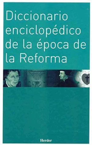 DICCIONARIO ENCICLOPÉDICO DE LA ÉPOCA DE LA REFORMA