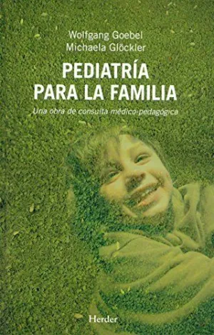 PEDIATRÍA PARA LA FAMILIA: SALUD, FAMILIA Y ENTORNO. ALTERNATIVAS PARA EL CUIDADO INTEGRAL DE LOS HI