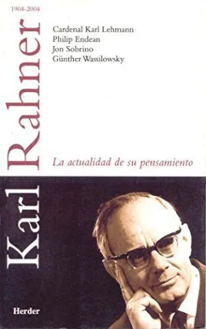 KARL RAHNER: LA ACTUALIDAD DE SU PENSAMIENTO