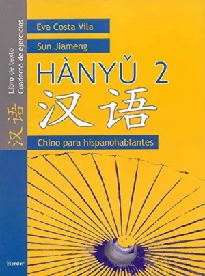 HÀNYU 2. CHINO PARA HISPANOHABLANTES: LIBRO DE TEXTO Y CUADERNO DE EJERCICIOS