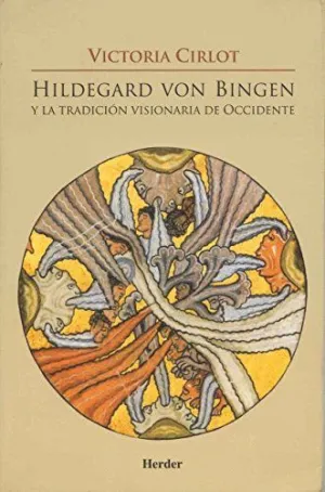 HILDEGARD VON BINGEN Y LA TRADICIÓN VISIONARIA DE OCCIDENTE