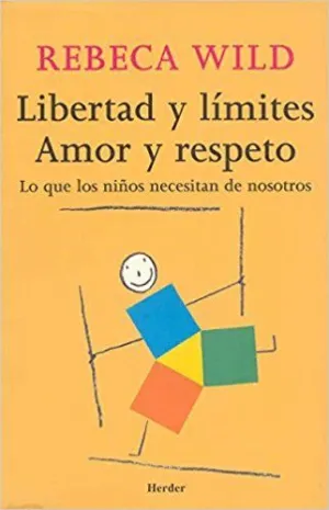 LIBERTAD Y LÍMITES: AMOR Y RESPETO. <BR>