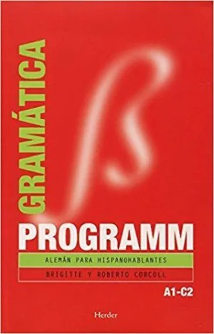 PROGRAMM. GRAMÁTICA: ALEMÁN PARA HISPANOPARLANTES A1 -C2