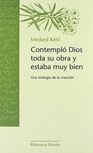 CONTEMPLÓ DIOS TODA SU OBRA Y ESTABA MUY BIEN: UNA TEOLOGÍA DE LA CREACIÓN