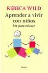 APRENDER A VIVIR CON NIÑOS: SER PARA EDUCAR