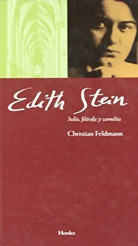 EDITH STEIN: JUDÍA, FILÓSOFA Y CARMELITA