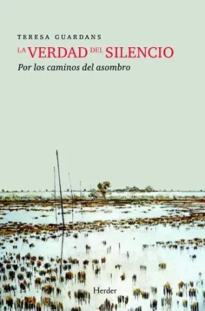 LA VERDAD DEL SILENCIO: POR LOS CAMINOS DEL ASOMBRO