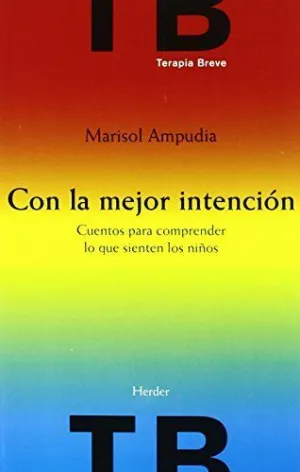 CON LA MEJOR INTENCIÓN: CUENTOS PARA COMPRENDER LO QUE SIENTEN LOS NIÑOS