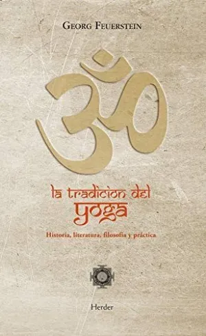 LA TRADICIÓN DEL YOGA: HISTORIA, LITERATURA, FILOSOFÍA Y PRÁCTICA