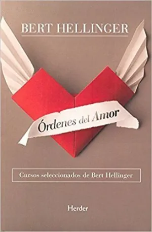 ÓRDENES DEL AMOR: CURSOS SELECCIONADOS DE BERT HELLINGER