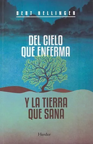 DEL CIELO QUE ENFERMA Y LA TIERRA QUE SANA