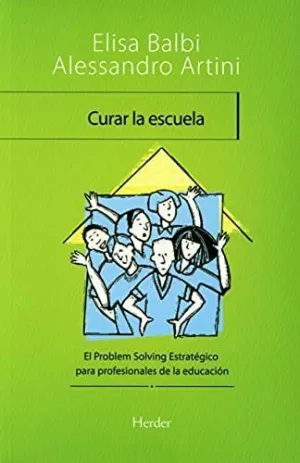 CURAR LA ESCUELA: EL PROBLEM SOLVING ESTRATÉGICO PARA PROFESIONALES DE LA EDUCACIÓN