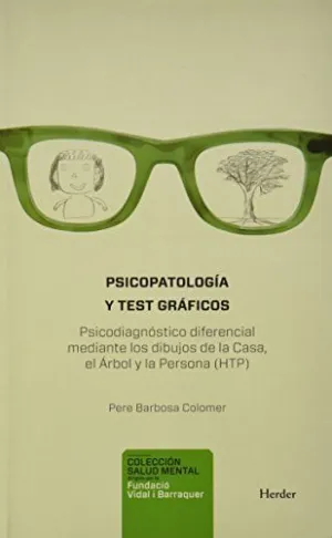 PSICOPATOLOGÍA Y TEST GRÁFICOS: PSICODIAGNÓSTICO DIFERENCIAL MEDIANTE LOS DIBUJOS DE LA CASA, EL ÁRB