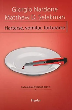 HARTARSE, VOMITAR, TORTURARSE: LA TERAPIA EN TIEMPO BREVE