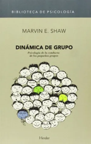 DINÁMICA DE GRUPO: PSICOLOGÍA DE LA CONDUCTA DE LOS PEQUEÑOS GRUPOS