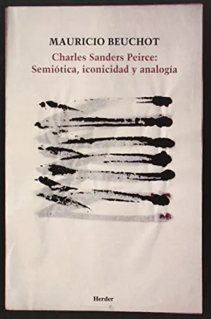 CHARLES SANDERS PEIRCE: SEMIÓTICA, ICONICIDAD Y ANALOGÍA