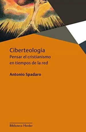 CIBERTEOLOGÍA: PENSAR EL CRISTANISMO EN TIEMPOS DE LA RED