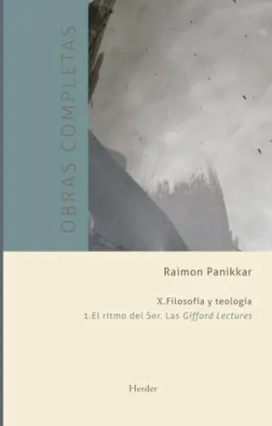 OBRAS COMPLETAS. TOMO X: FILOSOFÍA Y TEOLOGÍA. VOL.1: EL RITMO DEL SER. LAS GIFFORD LECTURES