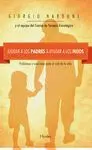 AYUDAR A LOS PADRES A AYUDAR A LOS HIJOS: PROBLEMAS Y SOLUCIONES PARA EL CICLO DE LA VIDA