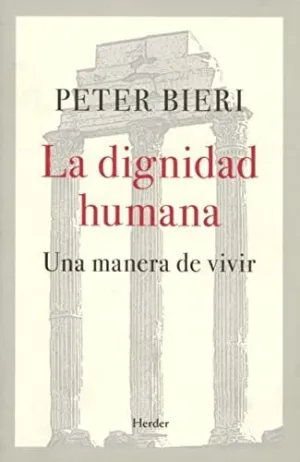 LA DIGNIDAD HUMANA: UNA MANERA DE VIVIR LA DIGNIDAD HUMANA: UNA MANERA DE VIVIR