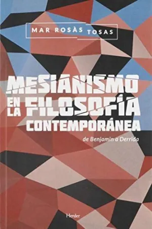 MESIANISMO EN LA FILOSOFÍA CONTEMPORÁNEA: DE BENJAMIN A DERRIDA