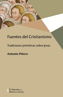 FUENTES DEL CRISTIANISMO: TRADICIONES PRIMITIVAS SOBRE JESÚS