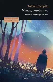 MUNDO, NOSOTROS, YO: ENSAYOS COSMOPOLIÉTICOS MUNDO, NOSOTROS, YO: ENSAYOS COSMOPOLIÉTICOS