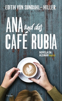 ANA UND DAS CAFÉ RUBIA (NOVELA EN ALEMÁN. NIVEL A2)