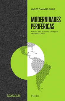 MODERNIDADES PERIFÉRICAS. ARCHIVOS PARA LA HISTORIA CONCEPTUAL DE AMÉRICA LATINA