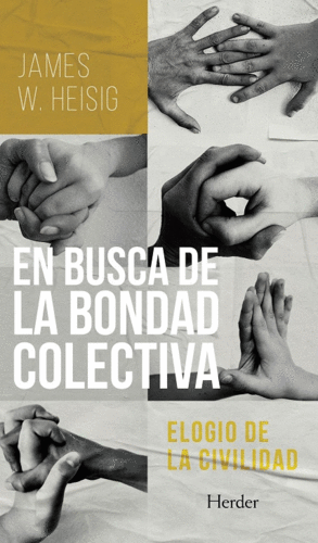 EN BUSCA DE LA BONDAD COLECTIVA. ELOGIO DE LA COLECTIVIDAD