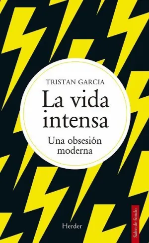 LA VIDA INTENSA. UNA OBSESIÓN MODERNA