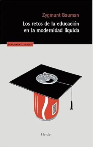 RETOS DE LA EDUCACI?N EN LA MODERNIDAD L?QUIDA, LOS