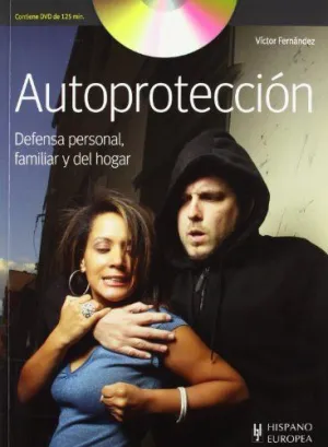 AUTOPROTECCION. DEFENSA PERSONAL, FAMILIAR Y DEL HOGAR + DVD AUTOPROTECCION. DEFENSA PERSONAL, FAMILIAR Y DEL HOGAR + DVD