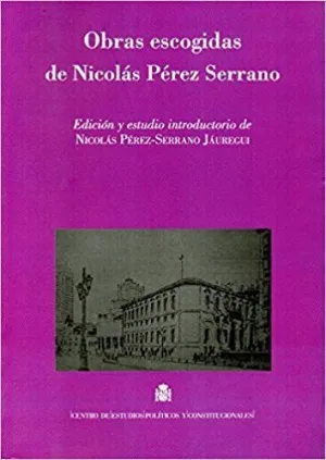 OBRAS ESCOGIDAS DE NICOLAS PEREZ SERRANO OBRAS ESCOGIDAS DE NICOLAS PEREZ SERRANO
