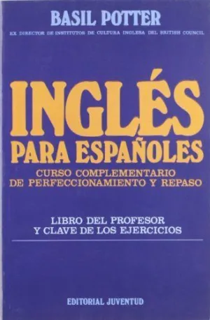 INGLES PARA ESPAÑOLES (LIBRO DEL PROFESOR Y CLAVE DE LOS EJERCICIOS)