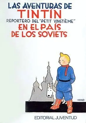 LAS AVENTURAS DE TINTÍN EN EL PAÍS DE LOS SOVIETS, REPORTERO DEL PETIT VINGTIEME