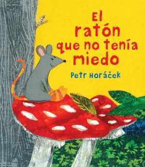 EL RATON QUE NO TENIA MIEDO EL RATON QUE NO TENIA MIEDO