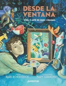 Desde la Ventana - Vida y Arte de Marc Chagall