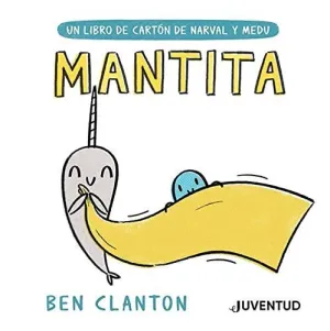 NARVAL Y MEDU: MANTITA.
