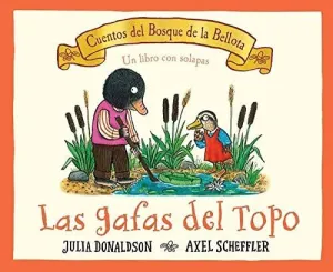 CUENTOS DEL BOSQUE DE LA BELLOTA: LAS GAFAS DEL TOPO.