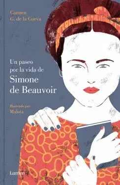 UN PASEO POR LA VIDA DE SIMONE DE BEAUVOIR UN PASEO POR LA VIDA DE SIMONE DE BEAUVOIR