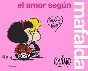 EL AMOR SEGUN MAFALDA EL AMOR SEGUN MAFALDA